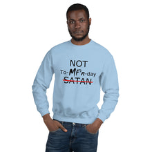 Load image into Gallery viewer, NOT To-MF'n-day Unisex Sweatshirt (Black Print)