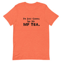 Load image into Gallery viewer, Sip My MF Tea Unisex Tee (Black print)