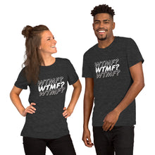 Load image into Gallery viewer, WTMF? Unisex Tee (White Print)
