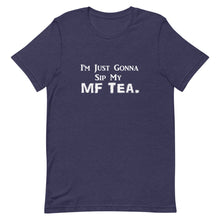 Load image into Gallery viewer, Sip My MF Tea Unisex Tee (White Print)