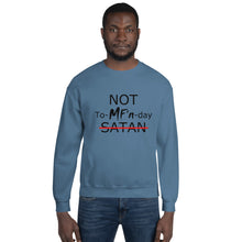 Load image into Gallery viewer, NOT To-MF'n-day Unisex Sweatshirt (Black Print)