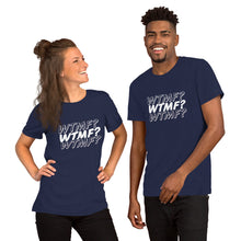Load image into Gallery viewer, WTMF? Unisex Tee (White Print)