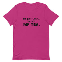 Load image into Gallery viewer, Sip My MF Tea Unisex Tee (Black print)