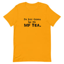 Load image into Gallery viewer, Sip My MF Tea Unisex Tee (Black print)