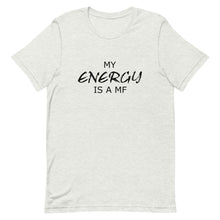 Load image into Gallery viewer, My ENERGY/MF Unisex Tee (Black Print)