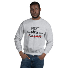 Load image into Gallery viewer, NOT To-MF'n-day Unisex Sweatshirt (Black Print)