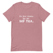 Load image into Gallery viewer, Sip My MF Tea Unisex Tee (White Print)