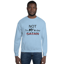 Load image into Gallery viewer, NOT To-MF'n-day Unisex Sweatshirt (Black Print)