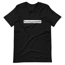 Load image into Gallery viewer, #unstoppableMF Unisex Tee (Black Print/White Box)