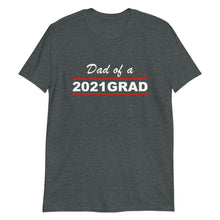 Load image into Gallery viewer, 2021 GRAD "Dad" Unisex Tee (White Print)
