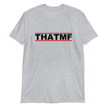 Load image into Gallery viewer, THAT MF Unisex Tee (Black Print)