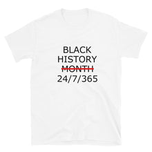 Load image into Gallery viewer, Black History 24/7/365 Unisex Tee (Black Print)