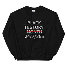 Load image into Gallery viewer, Black History 24/7/365 Unisex Sweatshirt (White Print)