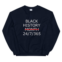 Load image into Gallery viewer, Black History 24/7/365 Unisex Sweatshirt (White Print)