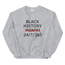 Load image into Gallery viewer, Black History 24/7/365 Unisex Sweatshirt (Black Print)