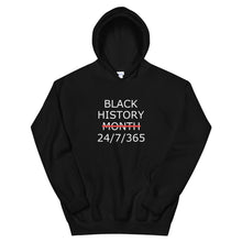 Load image into Gallery viewer, Black History 24/7/365 Unisex Hoodie (White Print)