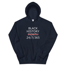 Load image into Gallery viewer, Black History 24/7/365 Unisex Hoodie (White Print)