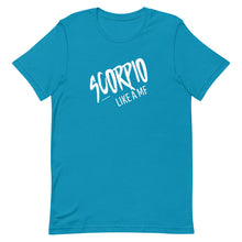 Load image into Gallery viewer, SCORPIO LIKE A MF Unisex Tee (White Print)