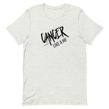 Load image into Gallery viewer, CANCER LIKE A MF Unisex Tee (Black Print)