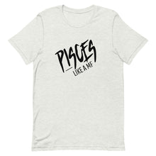 Load image into Gallery viewer, PISCES LIKE A MF Unisex Tee (Black Print)