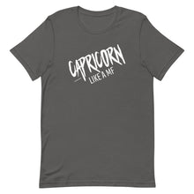 Load image into Gallery viewer, CAPRICORN LIKE A MF Unisex Tee (White Print)