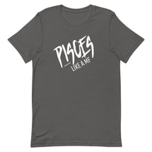 Load image into Gallery viewer, PISCES LIKE A MF Unisex Tee (White Print)