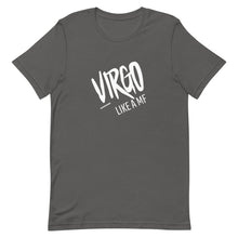 Load image into Gallery viewer, VIRGO LIKE A MF Unisex Tee (White Print)