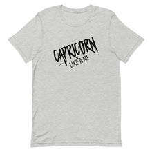 Load image into Gallery viewer, CAPRICORN LIKE A MF Unisex Tee (Black Print)