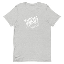 Load image into Gallery viewer, TAURUS LIKE A MF Unisex Tee (White Print)