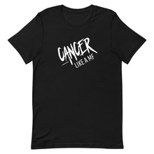 Load image into Gallery viewer, CANCER LIKE A MF Unisex Tee (White Print)