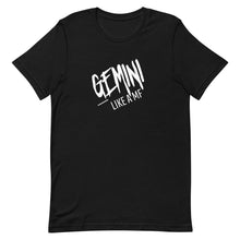 Load image into Gallery viewer, GEMINI LIKE A MF Unisex Tee (White Print)