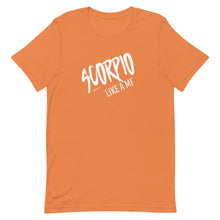 Load image into Gallery viewer, SCORPIO LIKE A MF Unisex Tee (White Print)