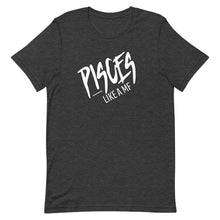 Load image into Gallery viewer, PISCES LIKE A MF Unisex Tee (White Print)