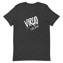Load image into Gallery viewer, VIRGO LIKE A MF Unisex Tee (White Print)