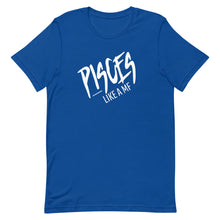 Load image into Gallery viewer, PISCES LIKE A MF Unisex Tee (White Print)