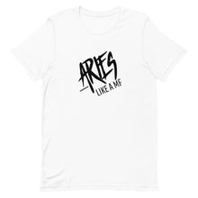 Load image into Gallery viewer, ARIES LIKE A MF Unisex Tee (Black Print)