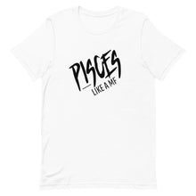 Load image into Gallery viewer, PISCES LIKE A MF Unisex Tee (Black Print)