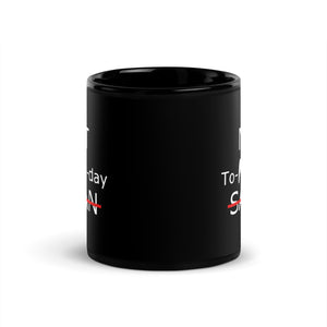 Not To-MF'n-Day Black Glossy Mug 11oz/15oz