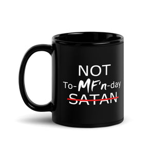 Not To-MF'n-Day Black Glossy Mug 11oz/15oz