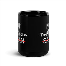 Load image into Gallery viewer, Not To-MF&#39;n-Day Black Glossy Mug 11oz/15oz
