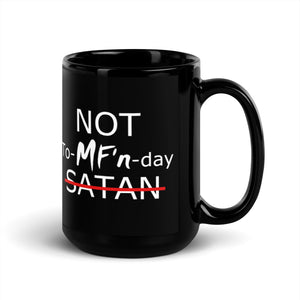 Not To-MF'n-Day Black Glossy Mug 11oz/15oz