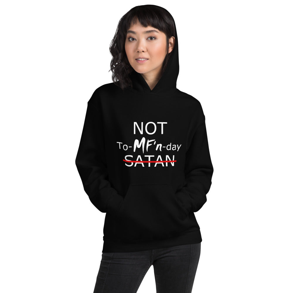 NOT To-MF'n-day Unisex Hoodie (White Print)