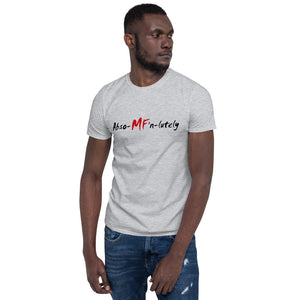 Abso-MF'n-lutely Unisex Tee (Black Print)