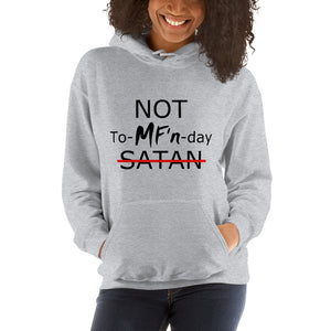 NOT To-MF'n-day Unisex Hoodie (Black Print)