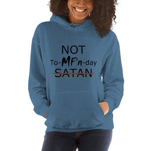 NOT To-MF'n-day Unisex Hoodie (Black Print)