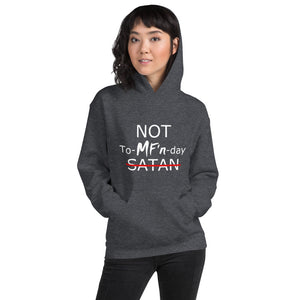 NOT To-MF'n-day Unisex Hoodie (White Print)