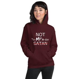 NOT To-MF'n-day Unisex Hoodie (White Print)