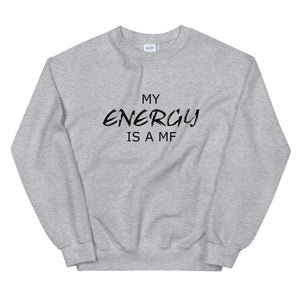 MY ENERGY/MF Unisex Sweatshirt (Black Print)