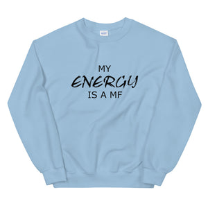 MY ENERGY/MF Unisex Sweatshirt (Black Print)