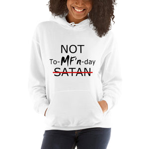 NOT To-MF'n-day Unisex Hoodie (Black Print)